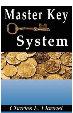 Coperta cărții 'The Master Key System - Charles F. Haanel'