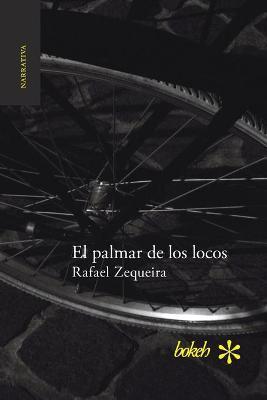 El palmar de los locos - Rafael Zequeira