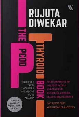 The PCOD - Thyroid Book - Rujuta Diwekar