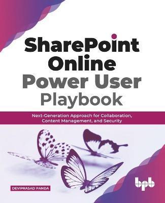 Coperta cărții 'SharePoint Online Power User Playbook: Next-Generation Approach for Collaboration, Content Management, and Security'