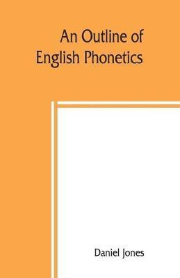 An outline of English phonetics - Daniel Jones