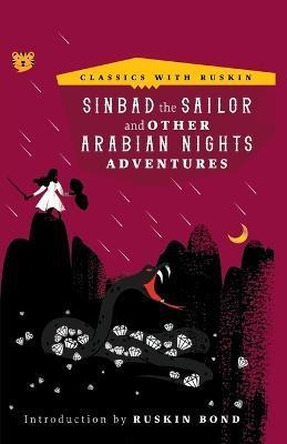 Sinbad the Sailor: And Other Arabian Nights Adventures - Ruskin Bond