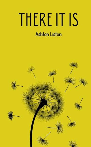 There It Is - Ashton Liston