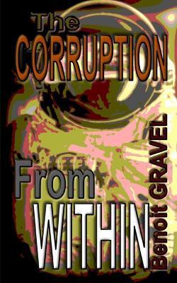 The Corruption from Within - Benoit Gravel