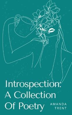 Introspection: A Collection Of Poetry - Amanda Trent
