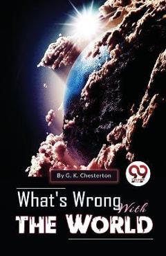 Poza produsului What's Wrong With The World - G. K. Chesterton