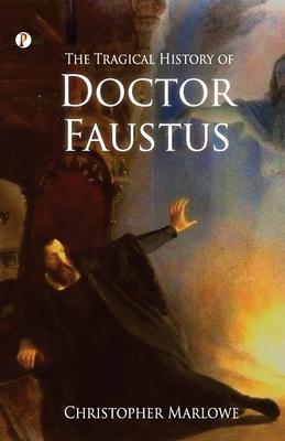 The Tragical History of Doctor Faustus - Christopher Marlowe