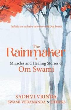 Poza produsului The Rainmaker Miracles of Healing Stories of Om Sawami - Sadhvi Vrinda