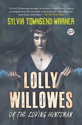 Lolly Willowes or the Loving Huntsman (General Press) - Sylvia Townsend Warner