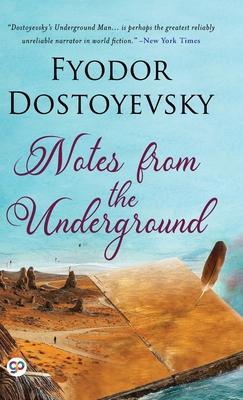 Notes from the Underground - Fyodor Dostoyevsky