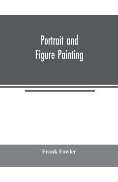 Poza produsului Portrait and figure painting - Frank Fowler