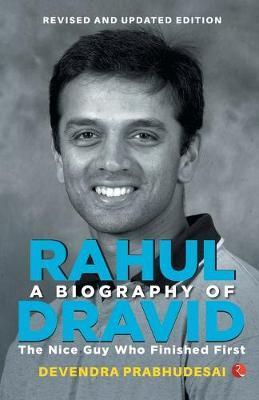 A Biography of Rahul Dravid (Revise) - Devendra Prabhudesai