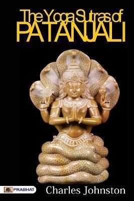The Yoga Sutras of Patanjali - Charles Johnston