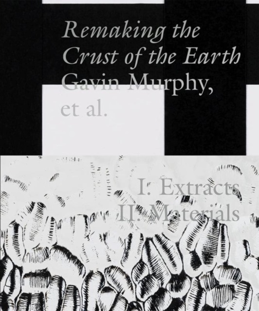 Remaking the Crust of the Earth - Gavin Murphy