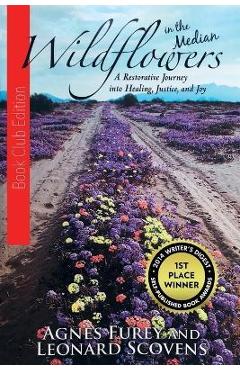 Coperta cărții 'Wildflowers in the Median: A Restorative Journey into Healing, Justice, and Joy - Leonard Scovens'