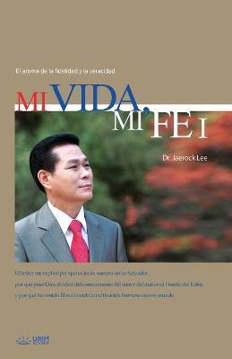 Coperta cărții 'Mi Vida, Mi Fe Ⅰ: My Life, My Faith I (Spanish Edition) - Lee Jaerock'