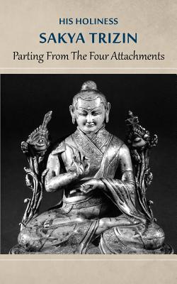 Parting from the Four Attachments - His Holiness Sakya Trizin