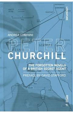 Poza produsului Peter Churchill: The Forgotten Novels of a British Secret Agent - Andrea Cominini