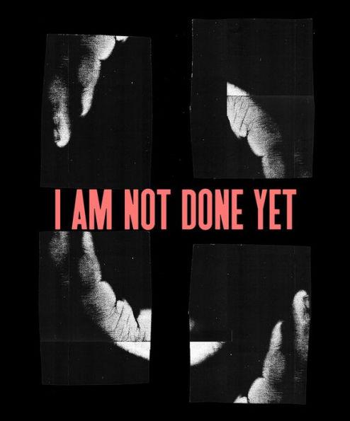 Kameelah Janan Rasheed: I Am Not Done Yet - Kameelah Janan Rasheed