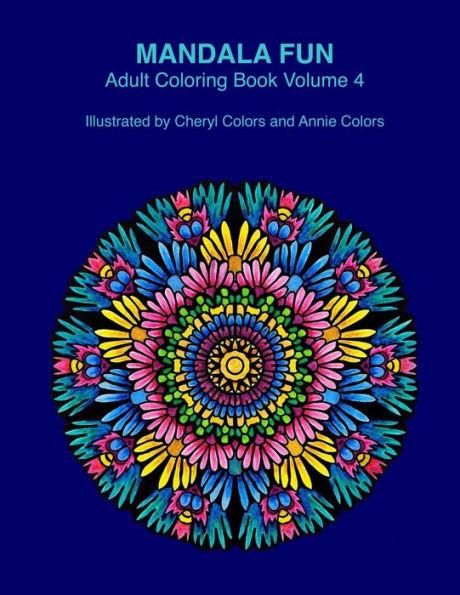 Mandala Fun Adult Coloring Book Volume 4: Mandala adult coloring books for relaxing colouring fun with #cherylcolors #anniecolors #angelacolorz - Annie Colors