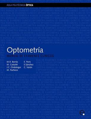 Optometra. Manual de Exmenes Clnicos - Juan Carlos Ondategui Parra