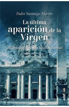 Coperta cărții 'Ultima Aparición de la Virgen, La - Santiago Martin'