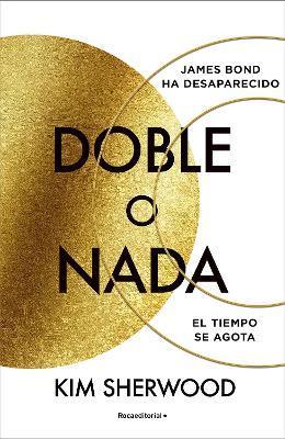 Doble O Nada: El Tiempo Se Agota / Double or Nothing: A Double O Novel (Double O, 1) - Kim Sherwood