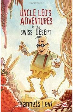Poza produsului Uncle Leo's Adventures in the Swiss Desert - Yannets Levi