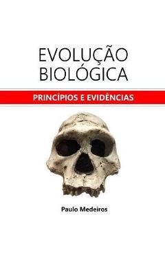 Coperta cărții 'Evolução Biológica: princípios e evidências - Paulo Medeiros'