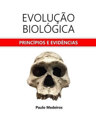 Coperta cărții 'Evolução Biológica: princípios e evidências - Paulo Medeiros'