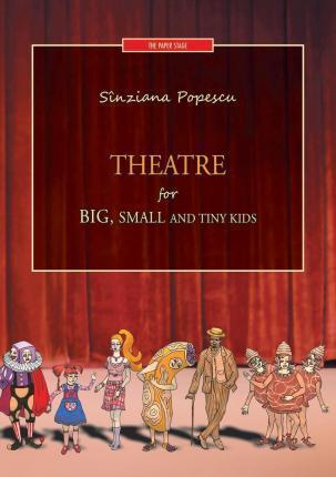 Theatre for big, small and tiny kids - Sinziana Popescu