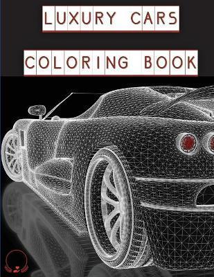 Luxury Cars Coloring Book: Magnificent SuperCars for Kids, Teens and Grown-Ups ����️ - Steven Cottontail Manor