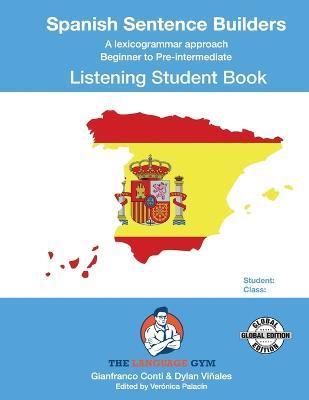 SPANISH SENTENCE BUILDERS - B to Pre - LISTENING - STUDENT: Spanish Sentence Builders - Dylan Viñales