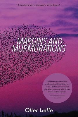 Margins and Murmurations: Transfeminism. Sex work. Time travel. - Otter Lieffe