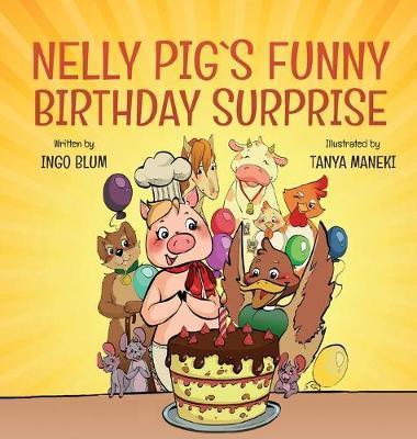 Nelly Pig's Funny Birthday Surprise - Ingo Blum