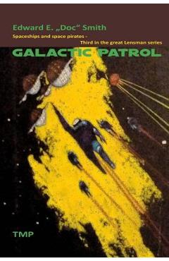 Coperta cărții 'Galactic Patrol - Edward E. Smith'