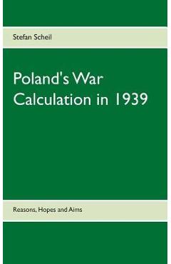 Coperta cărții 'Poland's War Calculation in 1939 - Stefan Scheil'