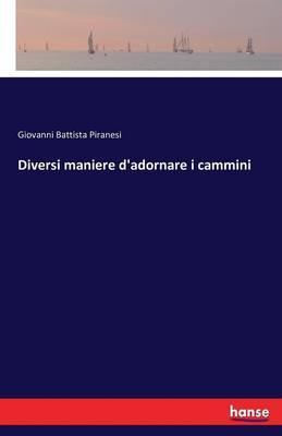 Diversi maniere d'adornare i cammini - Giovanni Battista Piranesi