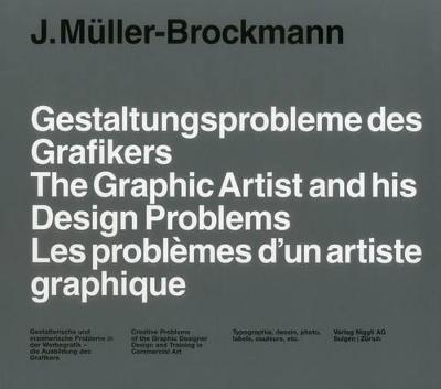 The Graphic Artist and His Design Problems - Josef Müller-brockmann