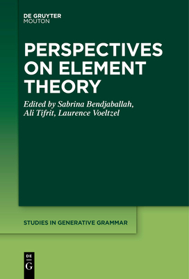 Coperta cărții 'Perspectives on Element Theory - Sabrina Bendjaballah'