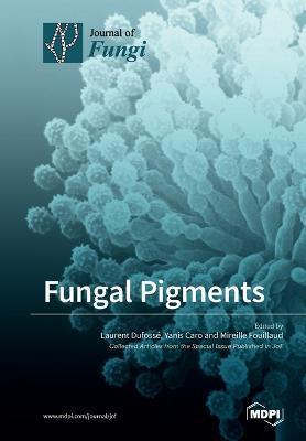 Coperta cărții 'Fungal Pigments - Laurent Dufossé'