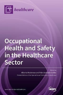Coperta cărții 'Occupational Health and Safety in the Healthcare Sector - Alberto Modenese'