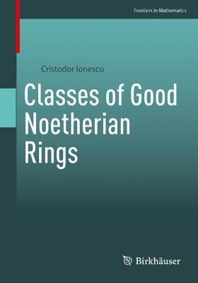 Classes of Good Noetherian Rings - Cristodor Ionescu