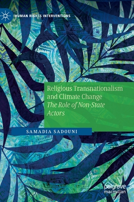 Religious Transnationalism and Climate Change: The Role of Non-State Actors - Samadia Sadouni