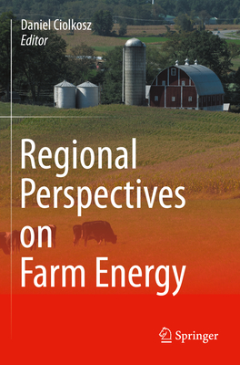 Regional Perspectives on Farm Energy - Daniel Ciolkosz