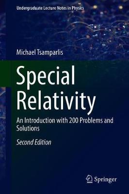 Special Relativity: An Introduction with 200 Problems and Solutions - Michael Tsamparlis