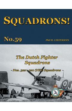 Coperta cărții 'The Dutch Fighter Squadrons: Nos 322 & 120 (NEI) Squadrons - Phil H. Listemann'