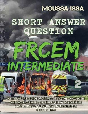 Frcem Intermediate: SHORT ANSWER QUESTION (Full Colour, Volume 2) - Moussa Issa