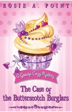 Coperta cărții 'The Case of the Butterscotch Burglars: A Cozy Mystery Adventure - Rosie A. Point'