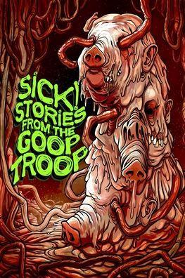 Sick! Stories From the Goop Troop - Lor Gislason